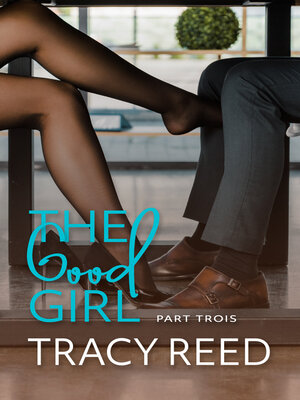 cover image of The Good Girl Part Trois